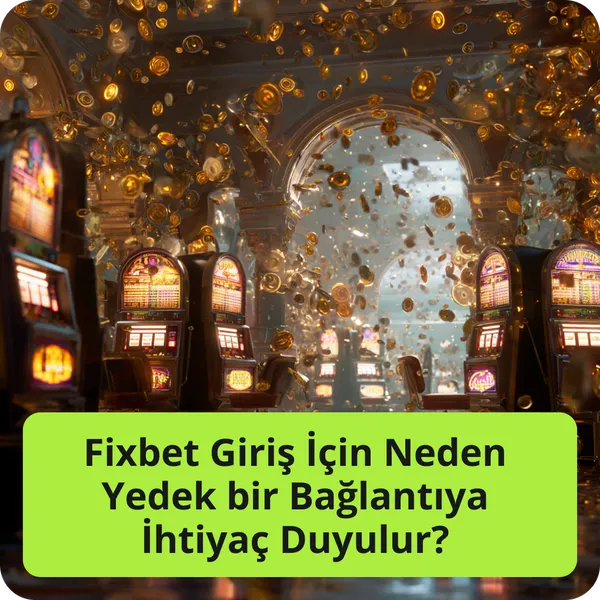 Fixbet Giriş İçin Neden Yedek bir Bağlantıya İhtiyaç Duyulur?