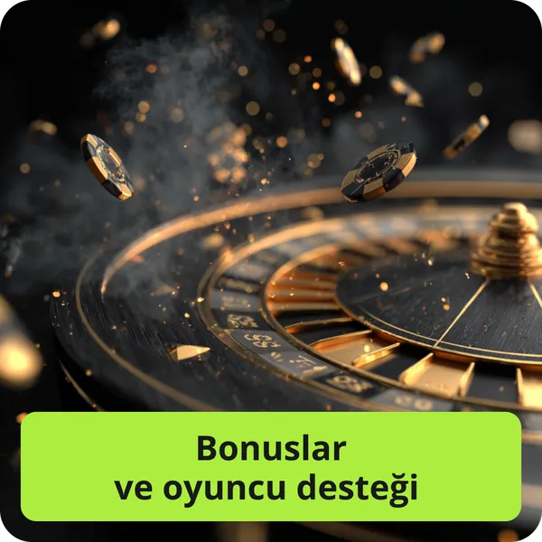 Bonuslar ve oyuncu desteği